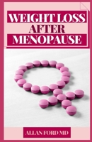 WEIGHT LOSSS AFTER MENOPAUSE B08X63F146 Book Cover
