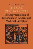 The Cast of Character: The Representation of Personality in Ancient and Medieval Literature 148759903X Book Cover