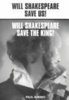 Will Shakespeare Save Us!: Will Shakespeare Save the King!: Two One Act Plays 0952222418 Book Cover
