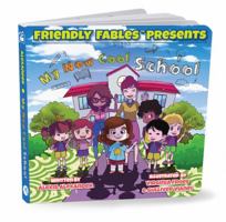 Friendly Fables Presents: My Cool New School - A Children's Story 1947939556 Book Cover