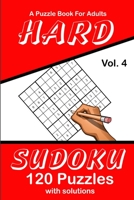 Hard Sudoku Vol. 4 A Puzzle Book For Adults: 120 Puzzles With Solutions 1689022353 Book Cover