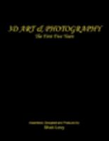 3D Art & Photography: The First Five Years 0981594913 Book Cover