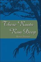These Roots Run Deep 1413732283 Book Cover