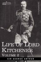 Life of Lord Kitchener, Volume 2 1602062498 Book Cover