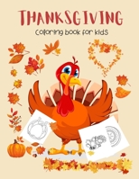 Thanksgiving Coloring Book for Kids: Collection of Fun and Easy Happy Thanksgiving Day Coloring Pages for Kids Age 2+ B08M8DBJM6 Book Cover
