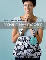 Make It Sew Modern: Gather, Twist, Pleat, Texture 1604680598 Book Cover