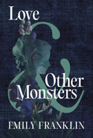 Love and Other Monsters 1567928552 Book Cover