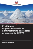 Problèmes organisationnels et administratifs des écoles primaires de l'EOTC (French Edition) 6207897730 Book Cover