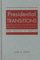 Presidential Transitions: From Politics to Practice 1555879160 Book Cover