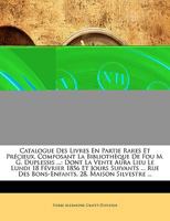 Catalogue Des Livres En Partie Rares Et Précieux, Composant La Bibliothèque De Fou M. G. Duplessis ...: Dont La Vente Aura Lieu Le Lundi 18 Février ... 28, Maison Silvestre ... 1145161642 Book Cover