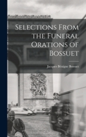 Selections From the Funeral Orations of Bossuet 101577878X Book Cover