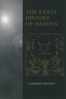 The Early History of Heaven 0195152301 Book Cover