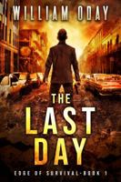 The Last Day : A Thriller 1942472145 Book Cover