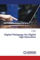 Digital Pedagogy for Digital Age Education 6203304085 Book Cover