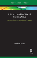 Racial Harmony Is Achievable: Lessons from the Kingdom of Hawai'i 1032097809 Book Cover