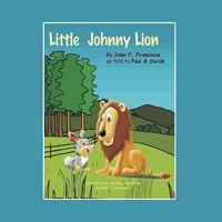 Little Johnny Lion 1438988109 Book Cover