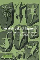 Inventing the Indigenous: Local Knowledge and Natural History in Early Modern Europe 0521124018 Book Cover