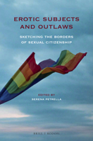 Erotic Subjects and Outlaws: Sketching the Borders of Sexual Citizenship 9004392289 Book Cover
