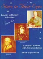 Stars in Their Eyes: Dreamers and Builders in Louisiana 1565544625 Book Cover