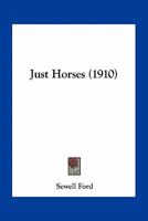 Just Horses 1978243677 Book Cover
