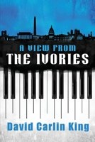 A View from the Ivories B0B14G1JPD Book Cover