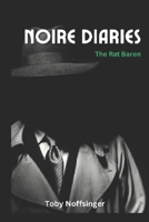 The Noire Diaries: The Rat Baron B0BW2MZ51J Book Cover