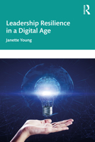 Leadership Resilience in a Digital Age 1032047747 Book Cover