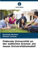 Föderale Universität an der südlichen Grenze: ein neues Universitätsmodell (German Edition) 620715391X Book Cover