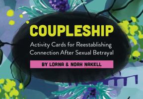 Coupleship: Activity Cards for Reestablishing Connection After Sexual Betrayal B0F7SLY4XP Book Cover