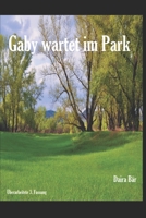 Gaby wartet im Park (Odine und Amelie - ein kriminalistisches Duo) B0BJYD1YZN Book Cover
