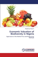 Economic Valuation of Biodiversity in Nigeria: Application of the Market Price and Productivity Methods 3659477400 Book Cover
