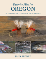 Favorite Flies for Oregon: 50 Essential Patterns from Local Experts 0811739783 Book Cover