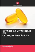 Estado Da Vitamina D Em Crianças Asmáticas (Portuguese Edition) 6207673298 Book Cover