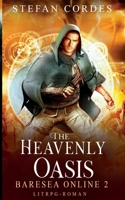 The Heavenly Oasis: Baresea Online 2 - A LitRPG Adventure B0BM3SWLPW Book Cover