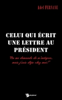 Celui qui écrit une lettre au Président (French Edition) 2748335244 Book Cover