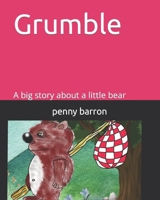 Grunble: A big story about a little bear (Grumble's Adventures) B0CNDB17W1 Book Cover