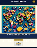 WORD QUEST Vol. 3: Saveurs du Monde: Un voyage culinaire en mots (French Edition) B0GXFZDG9R Book Cover
