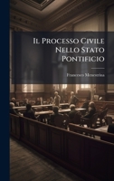 Il Processo Civile Nello Stato Pontificio (Italian Edition) 1023960826 Book Cover