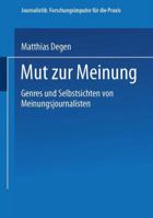 Mut Zur Meinung: Genres Und Selbstsichten Von Meinungsjournalisten 3531142143 Book Cover