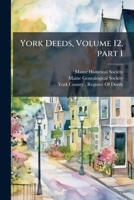 York Deeds, Volume 12, part 1 117787573X Book Cover