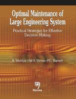 Optimal Maintenance of Large Engineering System: Practical Strategies for Effective Decision Making 817319968X Book Cover