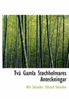 Tv� Gamla Stochholmares Anteckningar 0353952125 Book Cover