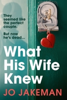 What His Wife Knew 1784709263 Book Cover