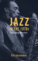 Jazz In The 1970s: Diverging Streams 1442242094 Book Cover