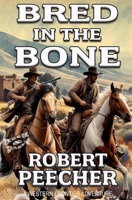 Bred in the Bone: A Western Frontier Adventure B09FC6F1G1 Book Cover