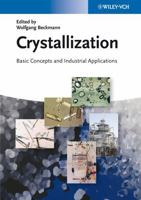Crystallization: Basic Concepts and Industrial Applications 3527327622 Book Cover