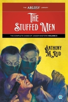 The Stuffed Men: The Complete Cases of Jigger Masters, Volume 3 (Argosy Library) 1618277669 Book Cover