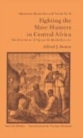 Fighting the Slave Hunters in Central Africa: A Record of Twenty-Six Years of Travel and Adventure Round the Great Lakes 0714618799 Book Cover