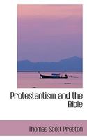 Protestantism and the Bible 1103076701 Book Cover