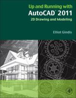 Up and Running with AutoCAD 2011: 2D Drawing and Modeling 0123757150 Book Cover